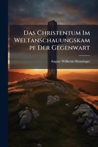 Das Christentum Im Weltanschauungskampf Der Gegenwart