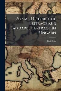 Sozial-Historische Beiträge Zur Landarbeiterfrage in Ungarn