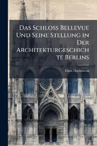Das Schloss Bellevue Und Seine Stellung in Der Architekturgeschichte Berlins