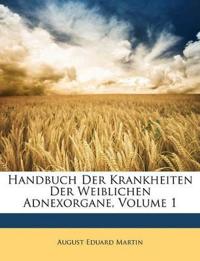 Handbuch Der Krankheiten Der Weiblichen Adnexorgane, Volume 1