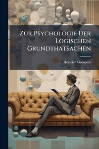 Zur Psychologie Der Logischen Grundthatsachen