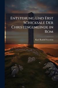 Entstehung Und Erst Schicksale Der Christengemeinde in Rom