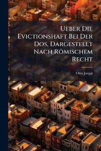 Ueber Die Evictionshaft Bei Der Dos, Dargestellt Nach Römischem Recht
