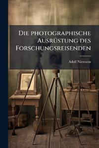 Die photographische Ausrüstung des Forschungsreisenden
