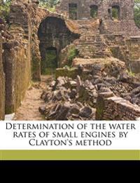 Determination of the water rates of small engines by Clayton's method