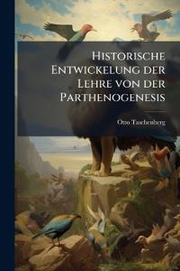 Historische Entwickelung der Lehre von der Parthenogenesis