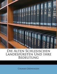 Die Alten Schlesischen Landesfursten Und Ihre Bedeutung