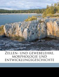 Zellen- und gewebelehre, morphologie und entwicklungsgeschichte