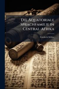 Die Äquatoriale Sprachfamilie in Central-Afrika