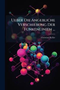 Ueber Die Angebliche Verschiebung Der Funkenlinien ...