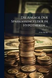 Die Anlage Der Sparkassengelder in Hypotheken ...
