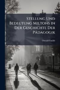 Stellung Und Bedeutung Miltons in Der Geschichte Der Pädagogik