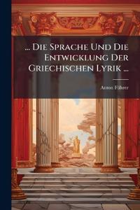 ... Die Sprache Und Die Entwicklung Der Griechischen Lyrik ...