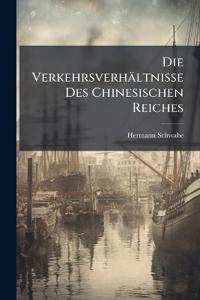 Die Verkehrsverhältnisse Des Chinesischen Reiches