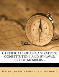 Certificate of Organization; Constitution and By-laws; List of Members ..