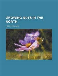 Growing Nuts in the North