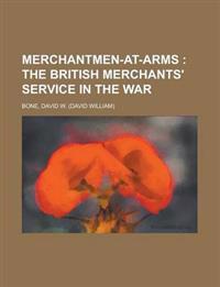 Merchantmen-At-Arms; The British Merchants' Service in the War