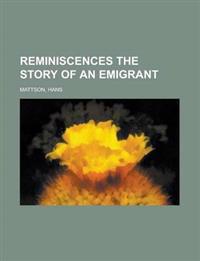 Reminiscences the Story of an Emigrant