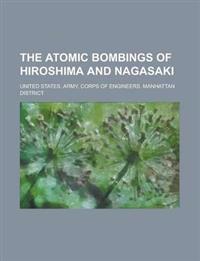 The Atomic Bombings of Hiroshima and Nagasaki