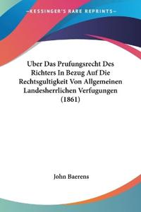 Baerens, J: Uber Das Prufungsrecht Des Richters In Bezug Auf