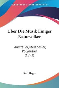 Hagen, K: Uber Die Musik Einiger Naturvolker