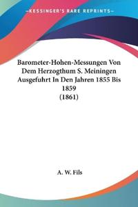 Fils, A: Barometer-Hohen-Messungen Von Dem Herzogthum S. Mei