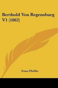 Pfeiffer, F: Berthold Von Regensburg V1 (1862)