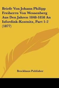 Brockhaus Publisher: Briefe Von Johann Philipp Freiherrn Von