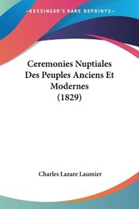 Ceremonies Nuptiales Des Peuples Anciens Et Modernes (1829)