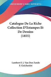 Catalogue De La Riche Collection D'Estampes Et De Dessins (1855)