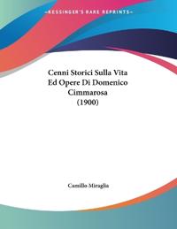 Cenni Storici Sulla Vita Ed Opere Di Domenico Cimmarosa (1900)