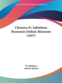 Chronica Fr. Salimbene Parmensis Ordinis Minorum (1857)