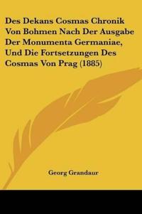 Grandaur, G: Dekans Cosmas Chronik Von Bohmen Nach Der Ausga