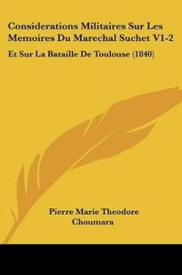 Considerations Militaires Sur Les Memoires Du Marechal Suchet V1-2