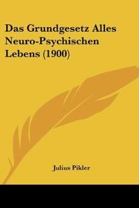 Pikler, J: Grundgesetz Alles Neuro-Psychischen Lebens (1900)