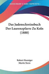 Moritz Stern: Judenschreinsbuch Der Laurenzpfarre Zu Koln (1