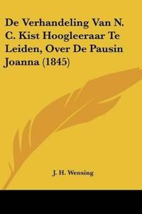 De Verhandeling Van N. C. Kist Hoogleeraar Te Leiden, Over De Pausin Joanna (1845)
