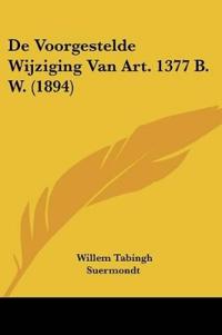 Suermondt, W: Voorgestelde Wijziging Van Art. 1377 B. W. (18