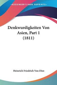 Diez, H: Denkwurdigkeiten Von Asien, Part 1 (1811)