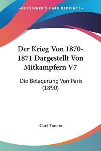 Tanera, C: Krieg Von 1870-1871 Dargestellt Von Mitkampfern V