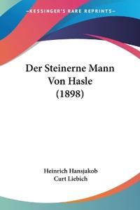 Hansjakob, H: Steinerne Mann Von Hasle (1898)