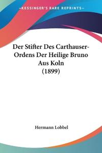 Lobbel, H: Stifter Des Carthauser-Ordens Der Heilige Bruno A