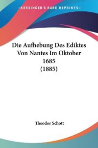 Schott, T: Aufhebung Des Ediktes Von Nantes Im Oktober 1685