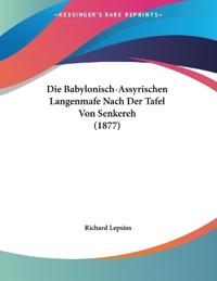 Lepsius, R: Babylonisch-Assyrischen Langenmafe Nach Der Tafe