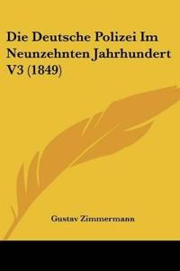 Zimmermann, G: Deutsche Polizei Im Neunzehnten Jahrhundert V