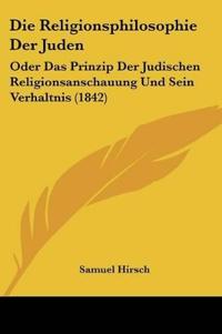 Hirsch, S: Religionsphilosophie Der Juden