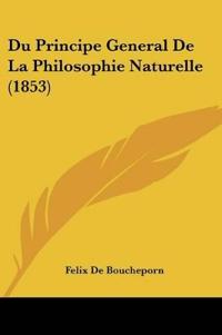 Du Principe General De La Philosophie Naturelle (1853)