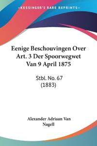 Eenige Beschouvingen Over Art. 3 Der Spoorwegwet Van 9 April 1875
