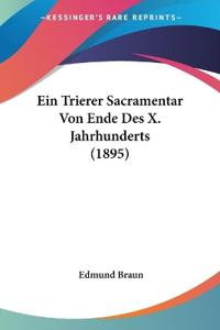 Braun, E: Trierer Sacramentar Von Ende Des X. Jahrhunderts (