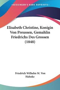 Hahnke, F: Elisabeth Christine, Konigin Von Preussen, Gemahl